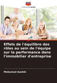 Produktbild: Effets de l'&eacute;quilibre des r&ocirc;les au sein de l'&eacute;quipe sur la performance dans l'immobilier d'entreprise