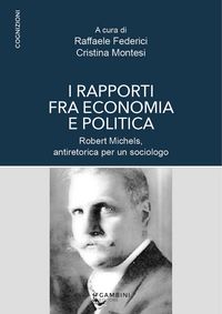 Produktbild: I rapporti fra economia e politica. Robert Michels, antiretorica per un sociologo