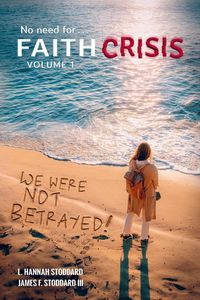Produktbild: Faith Crisis Vol. 1 - We Were NOT Betrayed!
