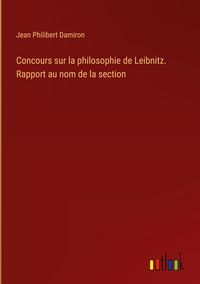 Produktbild: Concours sur la philosophie de Leibnitz. Rapport au nom de la section
