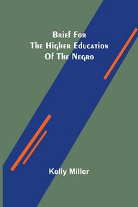 Produktbild: Brief for the higher education of the negro