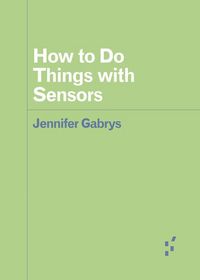 Produktbild: Gabrys, J: How to Do Things with Sensors
