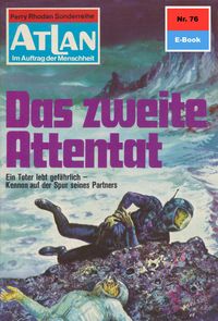 Produktbild: Atlan 76: Das zweite Attentat