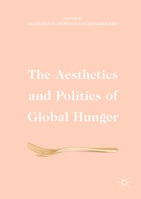 Produktbild: The Aesthetics and Politics of Global Hunger