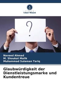 Produktbild: Glaubw&uuml;rdigkeit der Dienstleistungsmarke und Kundentreue