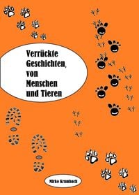 Produktbild: Verr&uuml;ckte Geschichten,von Menschen und Tieren