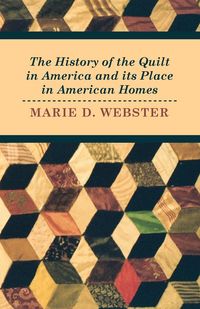 Produktbild: The History of the Quilt in America and its Place in American Homes
