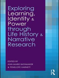 Produktbild: Exploring Learning, Identity and Power through Life History and Narrative Research