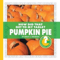 Produktbild: How Did That Get to My Table? Pumpkin Pie