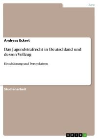 Produktbild: Das Jugendstrafrecht in Deutschland und dessen Vollzug