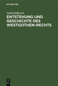 Produktbild: Entstehung und Geschichte des Westgothen-Rechts