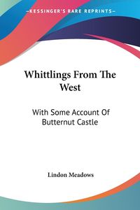 Produktbild: Meadows, L: Whittlings From The West
