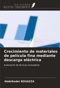 Produktbild: Crecimiento de materiales de pel&iacute;cula fina mediante descarga el&eacute;ctrica