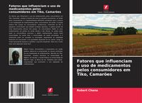 Produktbild: Fatores que influenciam o uso de medicamentos pelos consumidores em Tiko, Camar&otilde;es