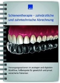 Produktbild: Schienentherapie &ndash; zahn&auml;rztliche und zahntechnische Abrechnung