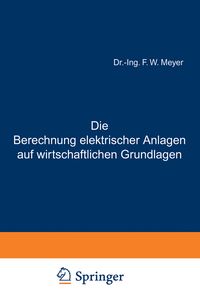 Produktbild: Die Berechnung elektrischer Anlagen auf wirtschaftlichen Grundlagen