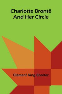 Produktbild: Charlotte Bront&euml; and Her Circle