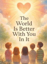 Produktbild: The World Is Better With You In It