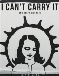 Produktbild: I Can't Carry It (and other one acts)