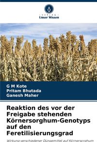 Produktbild: Reaktion des vor der Freigabe stehenden K&ouml;rnersorghum-Genotyps auf den Feretilisierungsgrad