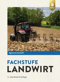 Bild vom Artikel Agrarwirtschaft Fachstufe Landwirt vom Autor Horst Lochner