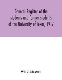 Produktbild: General register of the students and former students of the University of Texas, 1917
