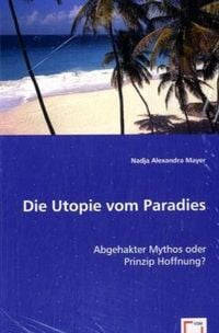 Produktbild: Mayer, N: Die Utopie vom Paradies
