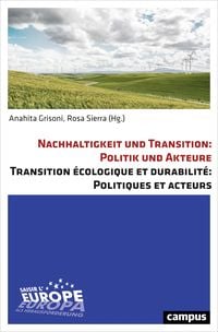 Produktbild: Nachhaltigkeit und Transition: Politik und Akteure. Transition &eacute;cologique et durabilit&eacute;: Politiques et acteurs