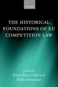 Produktbild: The Historical Foundations of EU Competition Law