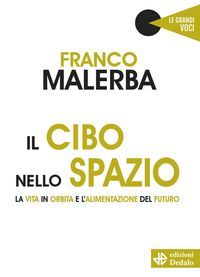 Produktbild: Il cibo nello spazio. La vita in orbita e l'alimentazione del futuro