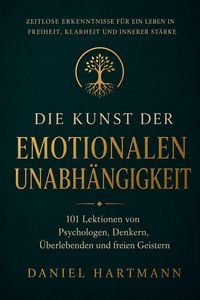 Produktbild: Die Kunst der Emotionalen Unabh&auml;ngigkeit