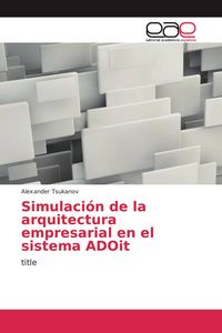 Produktbild: Simulaci&oacute;n de la arquitectura empresarial en el sistema ADOit