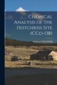 Produktbild: Chemical Analysis of the Hotchkiss Site (CCo-138)