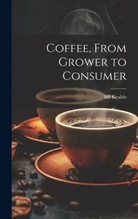 Produktbild: Coffee, From Grower to Consumer