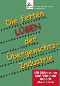 Produktbild: Die fetten L&uuml;gen der &Uuml;bergewichts-Industrie