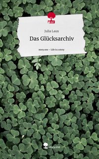 Produktbild: Das Gl&uuml;cksarchiv. Life is a Story - story.one