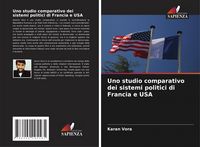 Produktbild: Uno studio comparativo dei sistemi politici di Francia e USA