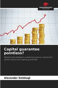 Produktbild: Capital guarantee pointless?