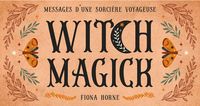 Produktbild: Witch magick : messages d'une sorci&egrave;re voyageuse