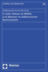 Produktbild: E-Justiz: Notare als Mittler und Motoren im elektronischen Rechtsverkehr