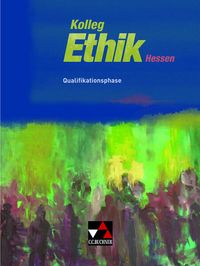Bild vom Artikel Kolleg Ethik Hessen Qualifikationsphase vom Autor Gerhard Gräber