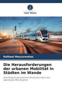 Produktbild: Die Herausforderungen der urbanen Mobilit&auml;t in St&auml;dten im Wande