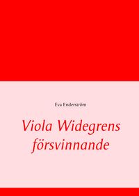 Produktbild: Viola Widegrens f&ouml;rsvinnande