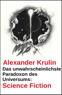 Produktbild: Das unwahrscheinlichste Paradoxon des Universums: Science Fiction