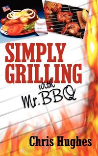 Produktbild: Simply Grilling with Mr. BBQ