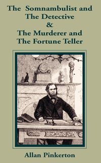 Bild vom Artikel Somnambulist and the Detective & The Murderer and the Fortune Teller, The vom Autor Allan Pinkerton