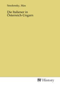Produktbild: Die Italiener in &Ouml;sterreich-Ungarn