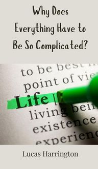 Produktbild: Why Does Everything Have to Be So Complicated?