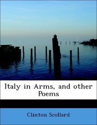 Produktbild: Scollard, C: Italy in Arms, and other Poems