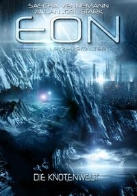 Produktbild: Eon - Das letzte Zeitalter, Band 5: Die Knotenwelt (Science Fiction)